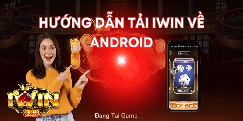 tải app Iwin Cách tải app Iwin cho Android và iOS