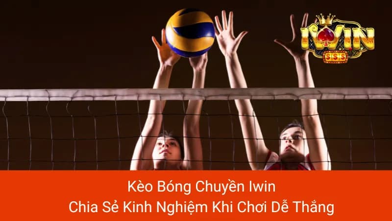 Kèo Bóng Chuyền Iwin