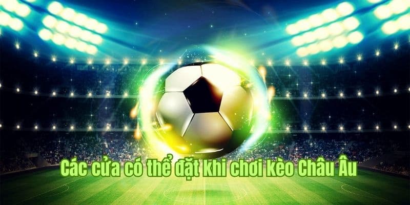Kèo châu Âu Iwin Ưu điểm nổi bật của kèo châu Âu Iwin